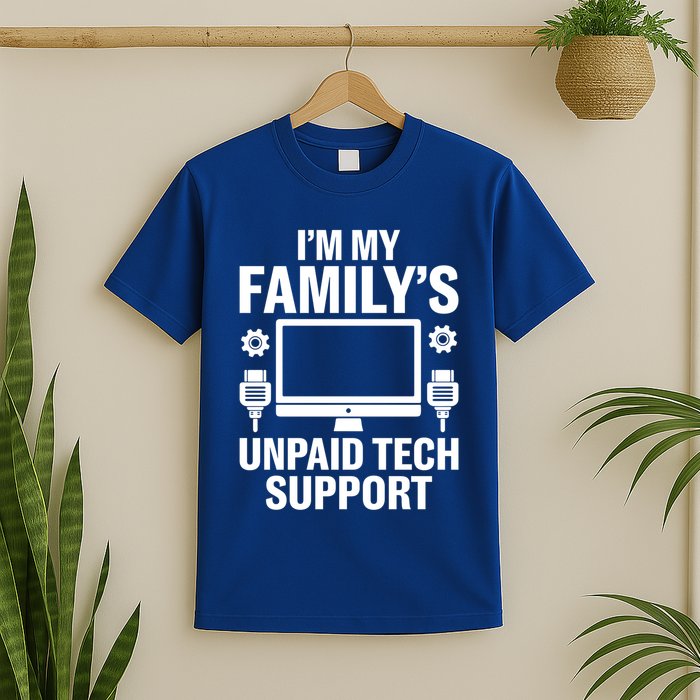 IM My FamilyS Unpaid Tech Support Funny Computer Engineer Funny Gift T-Shirt