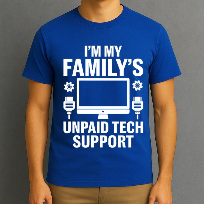 IM My FamilyS Unpaid Tech Support Funny Computer Engineer Funny Gift T-Shirt