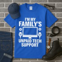 IM My FamilyS Unpaid Tech Support Funny Computer Engineer Funny Gift Tall T-Shirt