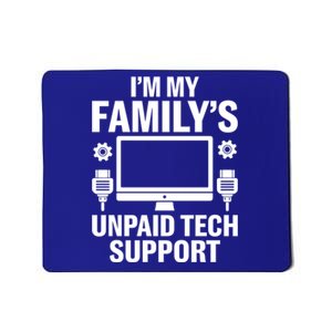 IM My FamilyS Unpaid Tech Support Funny Computer Engineer Funny Gift Mousepad