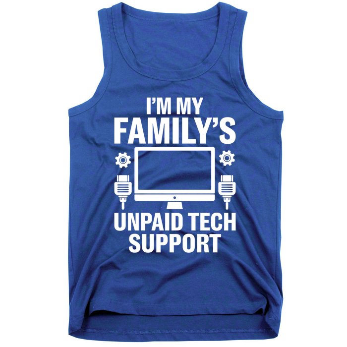 IM My FamilyS Unpaid Tech Support Funny Computer Engineer Funny Gift Tank Top