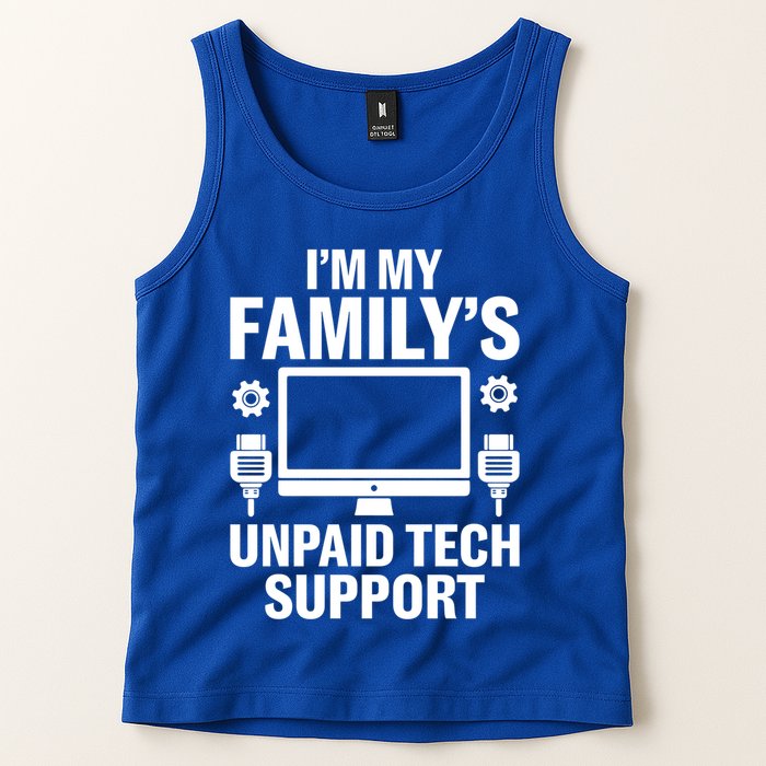 IM My FamilyS Unpaid Tech Support Funny Computer Engineer Funny Gift Tank Top