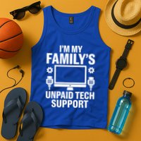 IM My FamilyS Unpaid Tech Support Funny Computer Engineer Funny Gift Tank Top