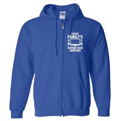 IM My FamilyS Unpaid Tech Support Funny Computer Engineer Funny Gift Full Zip Hoodie