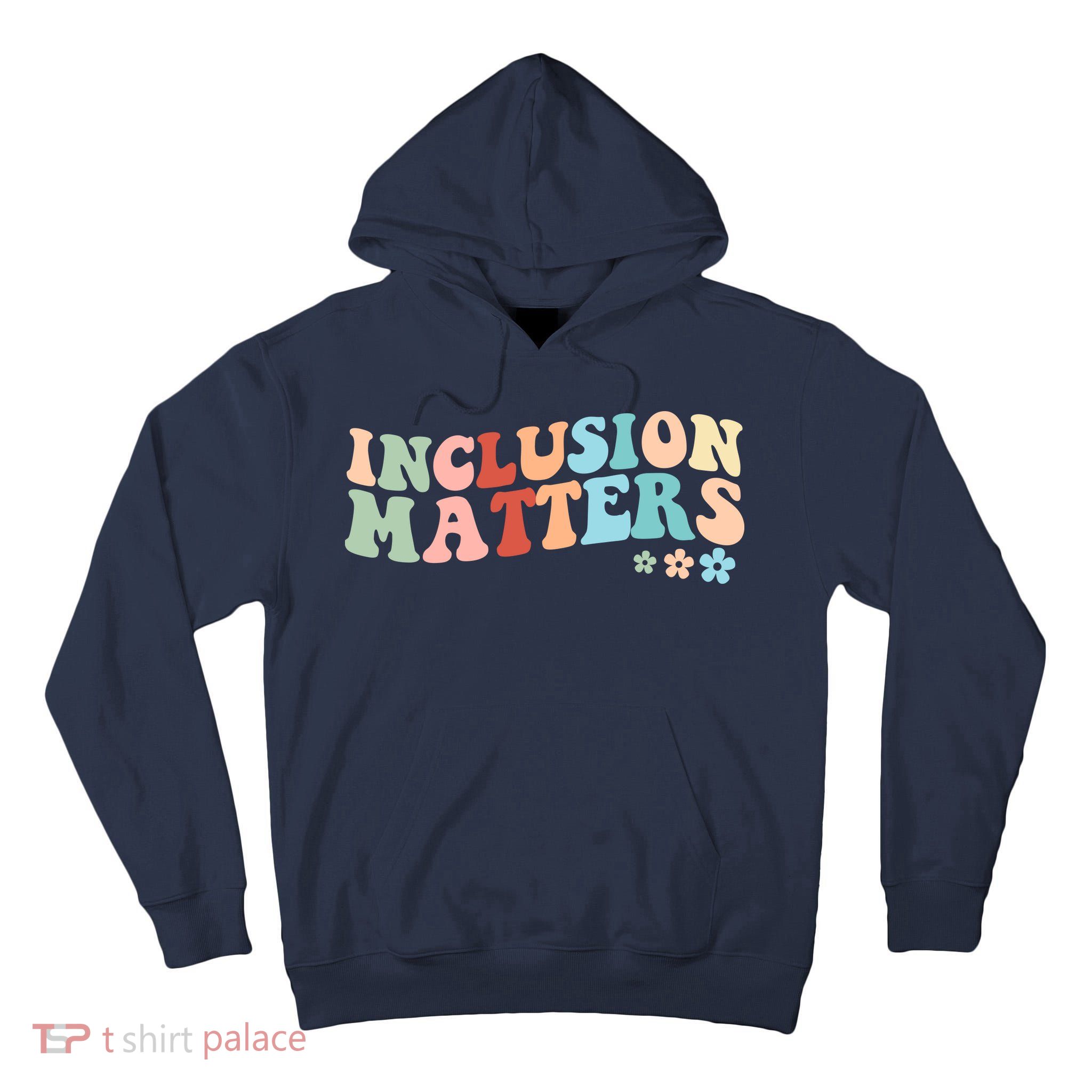 Inclusion Matters Floral Love Acceptance Tall Hoodie