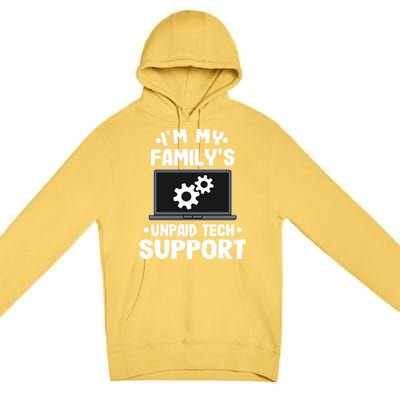 IM My FamilyS Unpaid Tech Support Funny Computer Engineer Cute Gift Premium Pullover Hoodie