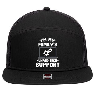 IM My FamilyS Unpaid Tech Support Funny Computer Engineer Cute Gift 7 Panel Mesh Trucker Snapback Hat