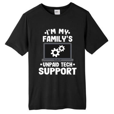 IM My FamilyS Unpaid Tech Support Funny Computer Engineer Cute Gift Tall Fusion ChromaSoft Performance T-Shirt