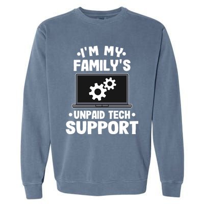 IM My FamilyS Unpaid Tech Support Funny Computer Engineer Cute Gift Garment-Dyed Sweatshirt