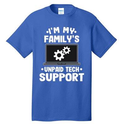 IM My FamilyS Unpaid Tech Support Funny Computer Engineer Cute Gift Tall T-Shirt