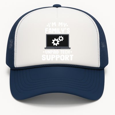 IM My FamilyS Unpaid Tech Support Funny Computer Engineer Cute Gift Trucker Hat