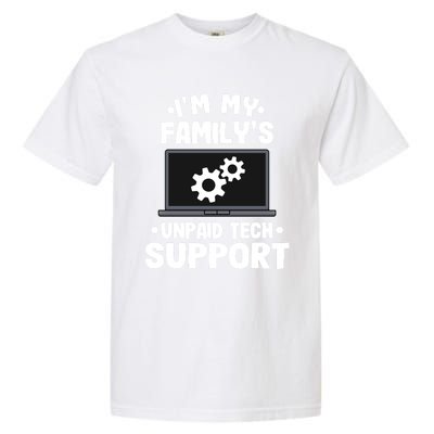 IM My FamilyS Unpaid Tech Support Funny Computer Engineer Cute Gift Garment-Dyed Heavyweight T-Shirt