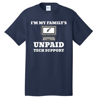 IM My FamilyS Unpaid Tech Support Funny Computer Tall T-Shirt