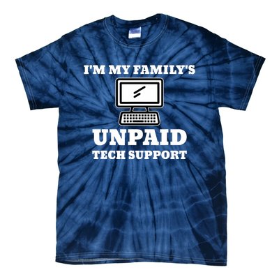 IM My FamilyS Unpaid Tech Support Funny Computer Tie-Dye T-Shirt