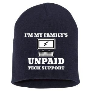 IM My FamilyS Unpaid Tech Support Funny Computer Short Acrylic Beanie