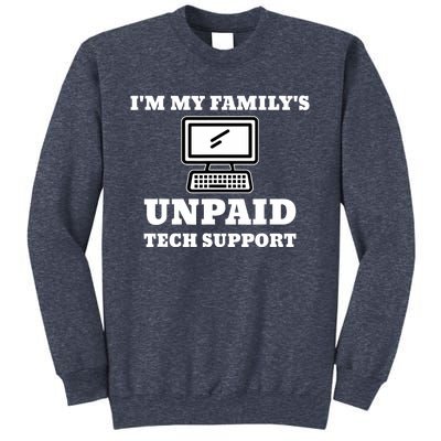 IM My FamilyS Unpaid Tech Support Funny Computer Sweatshirt