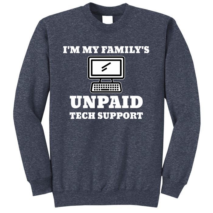 IM My FamilyS Unpaid Tech Support Funny Computer Sweatshirt