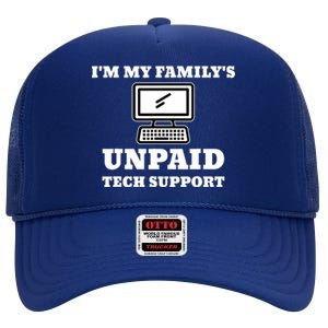 IM My FamilyS Unpaid Tech Support Funny Computer High Crown Mesh Back Trucker Hat