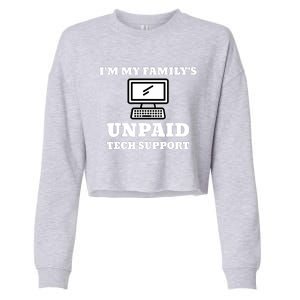 IM My FamilyS Unpaid Tech Support Funny Computer Cropped Pullover Crew