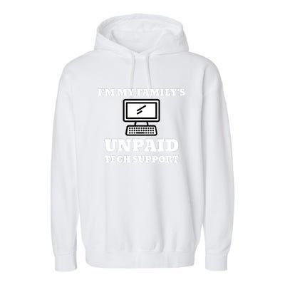 IM My FamilyS Unpaid Tech Support Funny Computer Garment-Dyed Fleece Hoodie