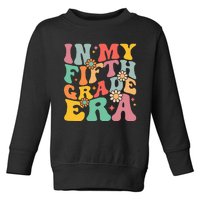 In My Fifth Grade Era First Day Of School Toddler Sweatshirt