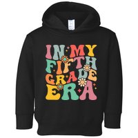 In My Fifth Grade Era First Day Of School Toddler Hoodie