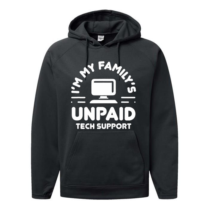 IM My FamilyS Unpaid Tech Support Funny Computer Engineer Performance Fleece Hoodie