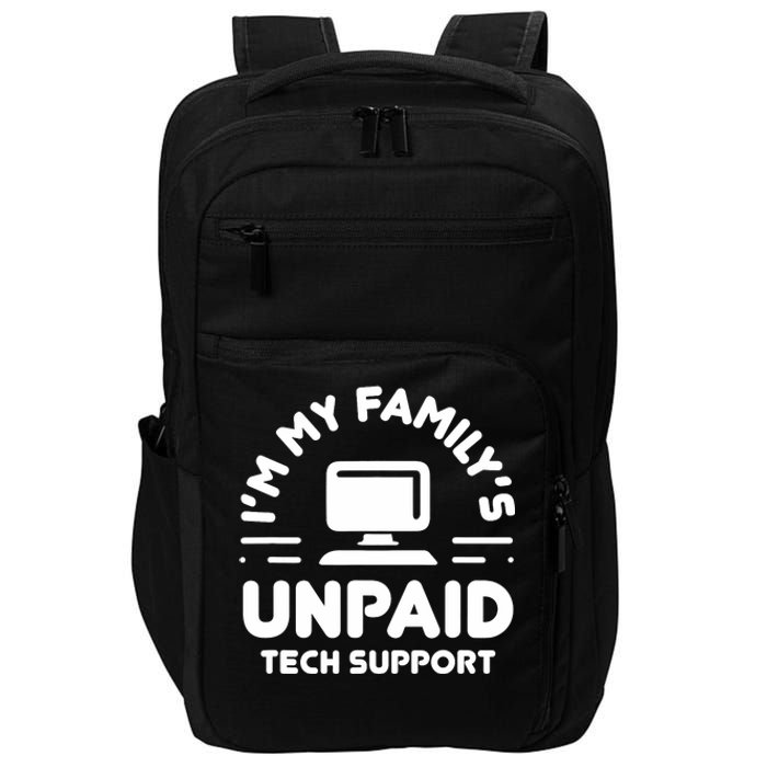 IM My FamilyS Unpaid Tech Support Funny Computer Engineer Impact Tech Backpack