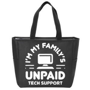 IM My FamilyS Unpaid Tech Support Funny Computer Engineer Zip Tote Bag