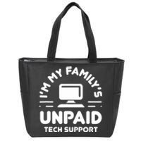 IM My FamilyS Unpaid Tech Support Funny Computer Engineer Zip Tote Bag