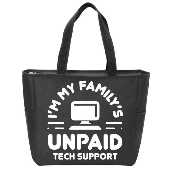 IM My FamilyS Unpaid Tech Support Funny Computer Engineer Zip Tote Bag