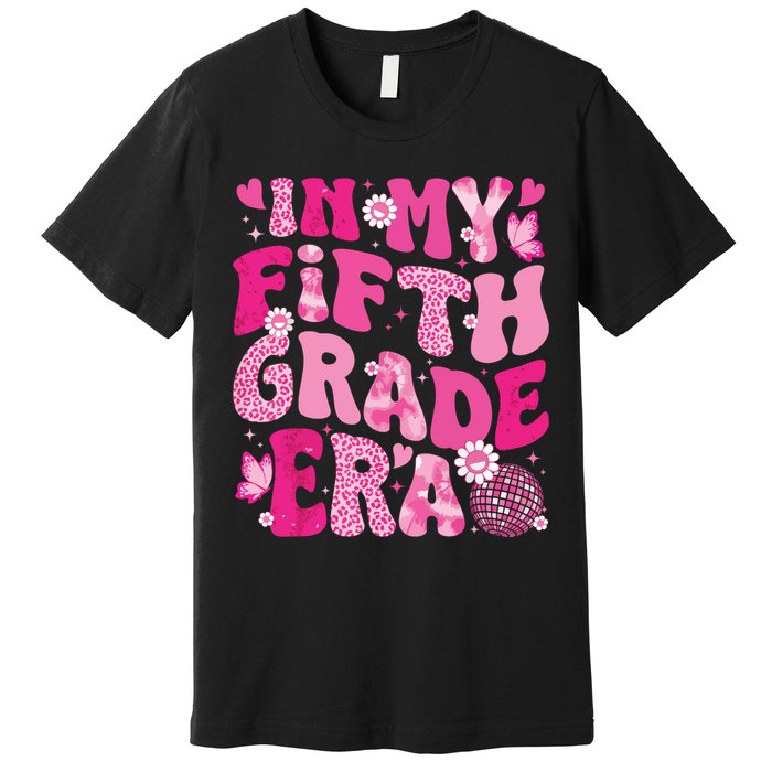 In My Fifth Grade Era Teachers Women Back To School Girl Premium T-Shirt