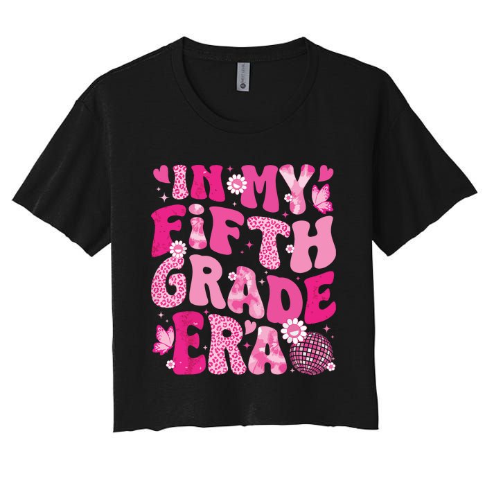 In My Fifth Grade Era Teachers Women Back To School Girl Women's Crop Top Tee