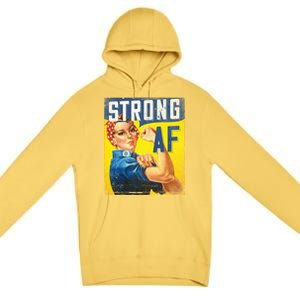 Inspirational Motivational Feminist Strong Af Retro Rosie Gift Premium Pullover Hoodie