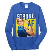 Inspirational Motivational Feminist Strong Af Retro Rosie Gift Tall Long Sleeve T-Shirt