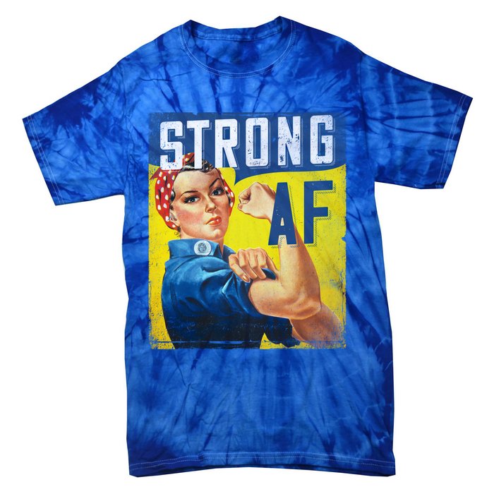 Inspirational Motivational Feminist Strong Af Retro Rosie Gift Tie-Dye T-Shirt