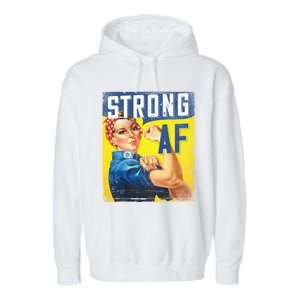 Inspirational Motivational Feminist Strong Af Retro Rosie Gift Garment-Dyed Fleece Hoodie