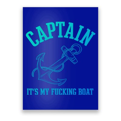 Its My Fucking Boat Yacht Rock Party Boat Captain Gift Poster