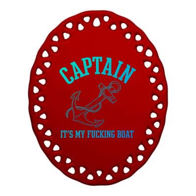 Its My Fucking Boat Yacht Rock Party Boat Captain Gift Ceramic Oval Ornament