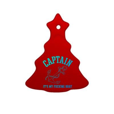 Its My Fucking Boat Yacht Rock Party Boat Captain Gift Ceramic Tree Ornament