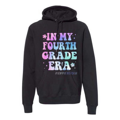 In My Fourth Grade Era Back To School 4th Grade Teacher Gift Premium Hoodie