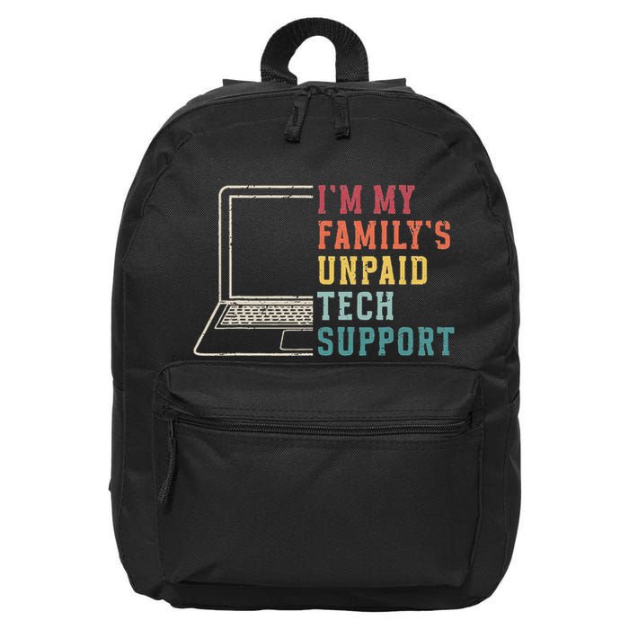 IM My FamilyS Unpaid Tech Support Funny Technical Support 16 in Basic Backpack