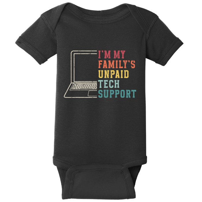 IM My FamilyS Unpaid Tech Support Funny Technical Support Baby Bodysuit