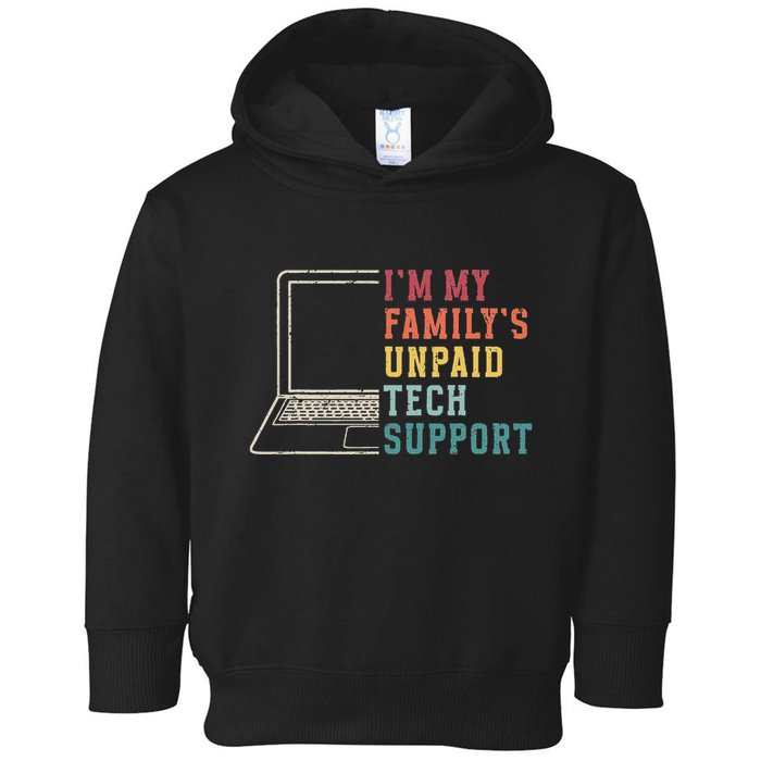 IM My FamilyS Unpaid Tech Support Funny Technical Support Toddler Hoodie