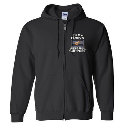 I'm My Family's Unpaid Tech Support Funny Computer Engineer Full Zip Hoodie