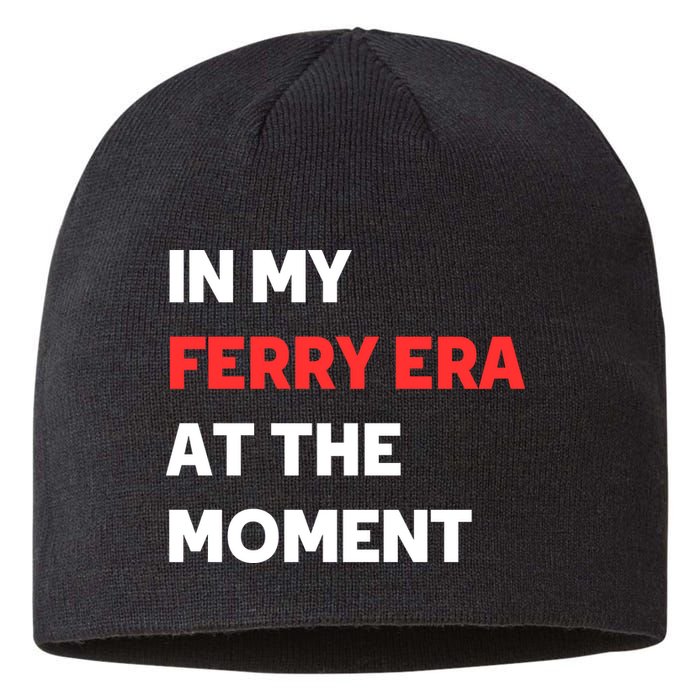 In My Ferry Era At The Moment Sustainable Beanie