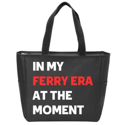In My Ferry Era At The Moment Zip Tote Bag