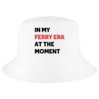 In My Ferry Era At The Moment Cool Comfort Performance Bucket Hat
