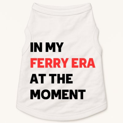In My Ferry Era At The Moment Doggie Tank