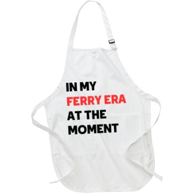 In My Ferry Era At The Moment Apron